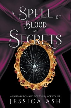 A Spell of Blood and Secrets - Book #3 of the Hunted by the Faery Queen
