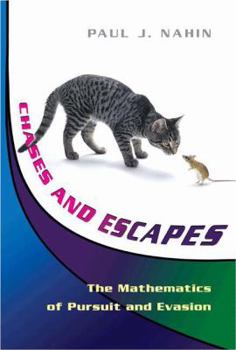 Hardcover Chases and Escapes: The Mathematics of Pursuit and Evasion Book