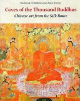 Hardcover Caves of the Thousand Buddhas: Chinese Art from the Silk Route Book