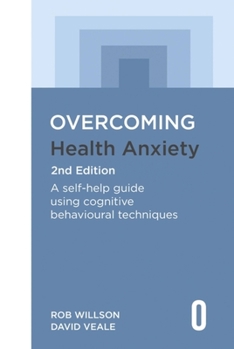 Paperback Overcoming Health Anxiety 2nd Edition: A Self-Help Guide Using Cognitive Behavioural Techniques Book