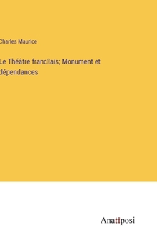 Hardcover Le Théâtre franc̜ais; Monument et dépendances [French] Book