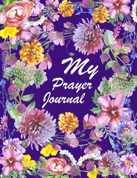 My Prayer Journal: Prayer Map for Girls and Ladies Spiritual Activities. Devotion, Inspiring & Guided Faith Journal. Lined Pages for Journaling. Bible ... and Answers. God Respond to My Requests.
