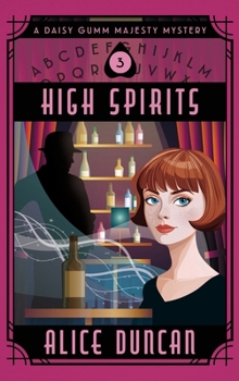 High Spirits: A Historical Cozy Mystery (Daisy Gumm Majesty Mystery)