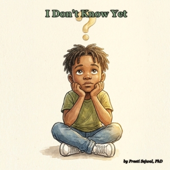 Paperback I Don't Know Yet (Unlocked Kids) Book