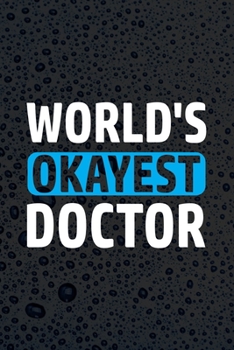 Paperback World's Okayest Doctor: Doctor And Patient Planner Notebook Or Journal Gifts Book