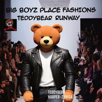 Paperback Big Boyz Place Fashions; Teddybear Runway Book