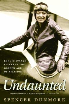 Hardcover Undaunted: Long-Distance Flyers in the Golden Age of Aviation Book