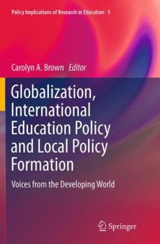 Paperback Globalization, International Education Policy and Local Policy Formation: Voices from the Developing World Book