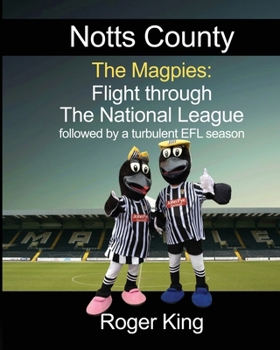 Paperback Notts County The Magpies: followed by a turbulent EFL season Book