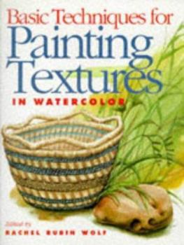 Paperback Basic Techniques for Painting Textures in Watercolor Book