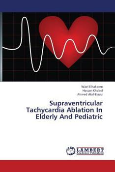 Paperback Supraventricular Tachycardia Ablation in Elderly and Pediatric Book