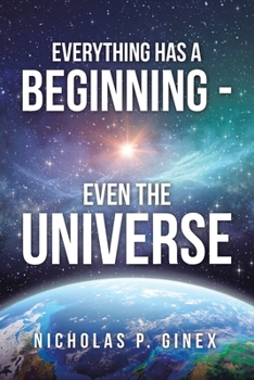 Paperback Everything Has a Beginning - Even the Universe Book
