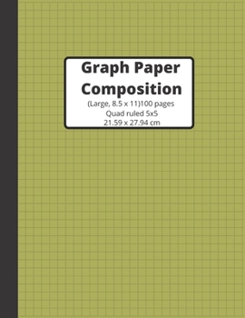 Graph Paper Composition Notebook: Grid Paper Notebook, Quad Ruled, 100 Pages (Large, 8.5 x 11) Graph Paper Notebook Journal for Students, For Math, Composition Book, 5x5/Grid