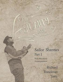 Paperback The Shanty Book - Sailor Shanties - Part I - With Pianoforte Accompaniment Book