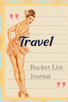 Travel Bucket List Journal: 100 Bucket List Guided Prompt Journal Planner Birthday Gift For Tracking Your Travel Adventures