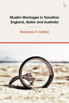 Hardcover Muslim Marriages in Transition: England, Qatar and Australia Book
