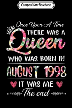 Composition Notebook: Girls 21st Birthday Queen August 1998 21 Years Old Journal/Notebook Blank Lined Ruled 6x9 100 Pages
