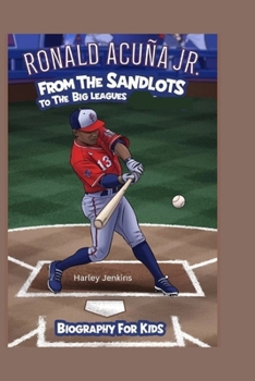 RONALD ACUÑA JR.: From the Sandlots to the Big Leagues - Biography for kids