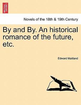 Paperback By and By. an Historical Romance of the Future, Etc. Book