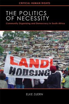 Paperback Politics of Necessity: Community Organizing and Democracy in South Africa Book