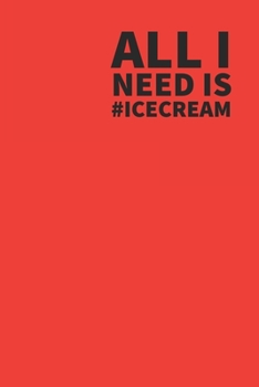 Ice cream Journal: I scream, you scream, we all scream for ice cream! Everyone loves ice cream journal book, 120 page, 6" x 9"