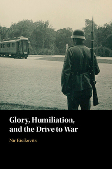 Paperback Glory, Humiliation, and the Drive to War Book