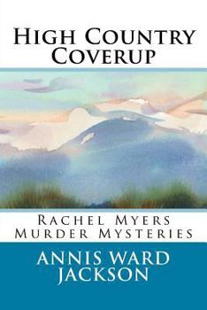 Paperback High Country Coverup: Rachel Myers Murder Mysteries Book