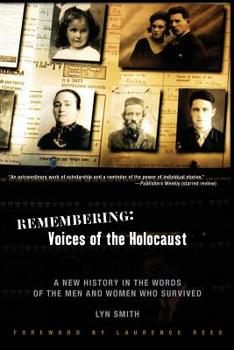 Paperback Remembering: Voices of the Holocaust: A New History in the Words of the Men and Women Who Survived Book