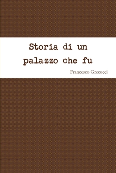 Paperback Storia di un palazzo che fu [Italian] Book