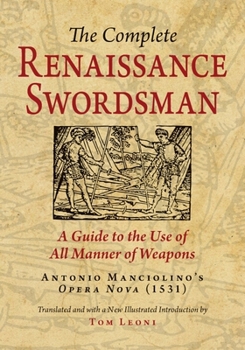 Paperback The Complete Renaissance Swordsman: Antonio Manciolino's Opera Nova (1531) Book