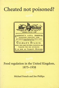 Paperback Cheated Not Poisoned?: Food Regulation in the United Kingdom, 1875-1938 Book