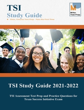 Paperback TSI Study Guide 2021-2022: TSI Assessment Test Prep and Practice Questions for Texas Success Initiative Exam Book