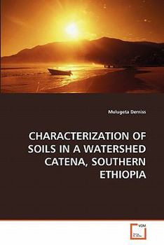 Paperback Characterization of Soils in a Watershed Catena, Southern Ethiopia Book
