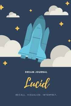 Paperback Lucid Dream Journal: Recall. Visualize. Interpret. Book