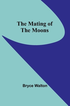 Paperback The Mating of the Moons Book