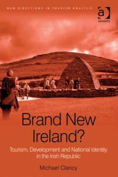 Hardcover Brand New Ireland?: Tourism, Development and National Identity in the Irish Republic Book