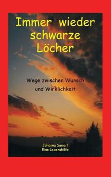 Immer wieder schwarze Löcher: Wege zwischen Wunsch und Wirklichkeit