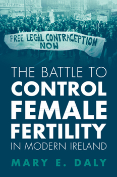 Paperback The Battle to Control Female Fertility in Modern Ireland Book