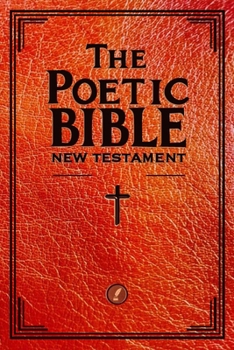 Paperback The Poetic Bible: New Testament Book