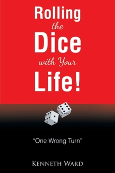 Paperback Rolling the Dice with Your Life!: "One Wrong Turn" Book