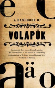 Paperback A Hand-Book of Volapk: And an Elementary Manual of Its Grammar and Vocabulary, Prepared from the Gathered Papers of Gemmell Hunter Ibidem Jus Book