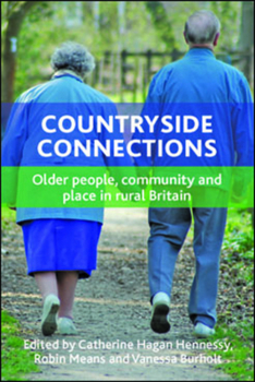 Hardcover Countryside Connections: Older People, Community and Place in Rural Britain Book