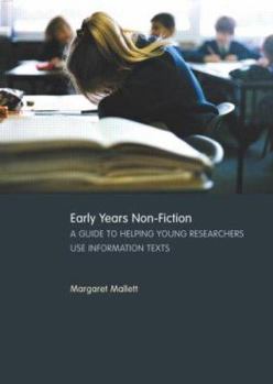 Paperback Early Years Non-Fiction: A Guide to Helping Young Researchers Use and Enjoy Information Texts Book