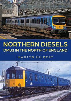 Paperback Northern Diesels: Dmus in the North of England Book