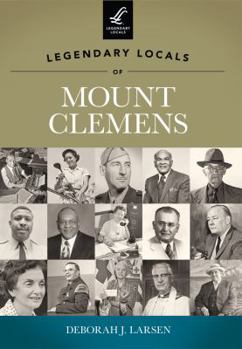 Paperback Legendary Locals of Mount Clemens Book
