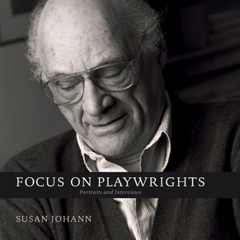 Hardcover Focus on Playwrights: Portraits and Interviews Book