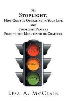 Paperback The Stoplight: How God's Is Operating in Your Life and Stoplight Prayers Book