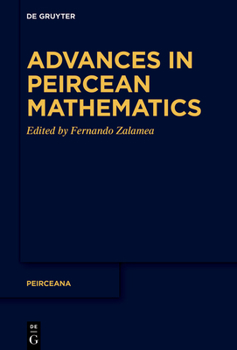 Hardcover Advances in Peircean Mathematics: The Colombian School Book