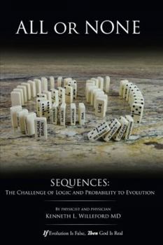 Paperback All or None: SEQUENCES: The Challenge of Logic and Probability to Evolution Book