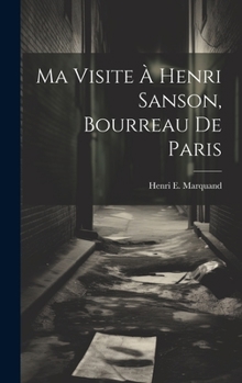 Hardcover Ma Visite À Henri Sanson, Bourreau De Paris [French] Book